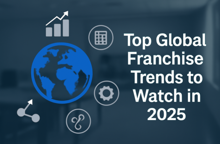 Top Global Franchise Trends to Watch in 2025