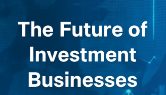 The Future of Investment Businesses in a Digital World