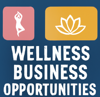 Wellness Business Opportunities for Small Entrepreneurs