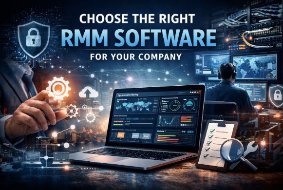 Choose the Right RMM Software for Your Company